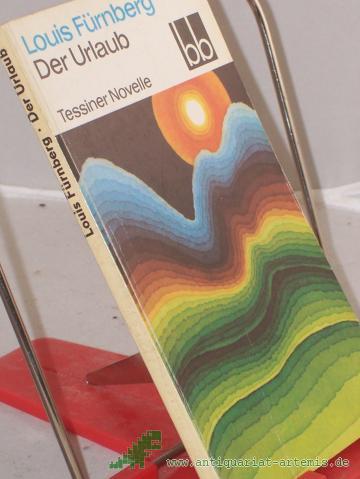 Artikelbild des Artikels “Der Urlaub : Tessiner Novelle / Louis Fürnberg “