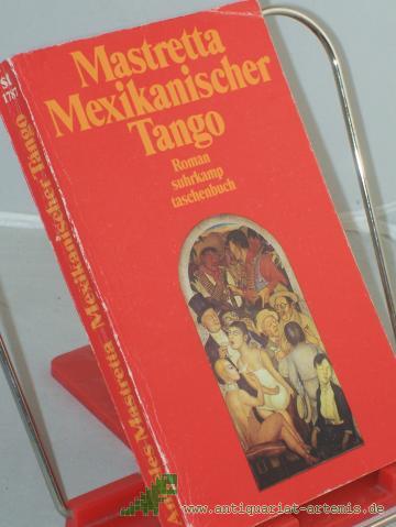 Product image of the product “Mexikanischer Tango : Roman / Angeles Mastretta. Aus dem Span. von Monika López ”