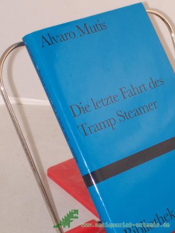 Product image of the product “Die letzte Fahrt des Tramp Steamer : Roman / Alvaro Mutis. Aus dem Span. von Peter Schwaar ”
