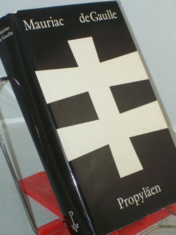 Product image of the product “de Gaulle / François Mauriac. Aus d. Franz. ins Dt. übertr. von Eva Rechel-Mertens ”