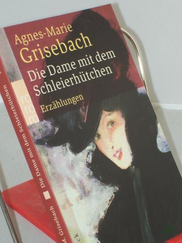 Product image of the product “Die Dame mit dem Schleierhütchen : Erzählungen / Agnes-Marie Grisebach ”