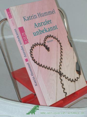 Product image of the product “Anrufer unbekannt : Roman / Katrin Hummel ”