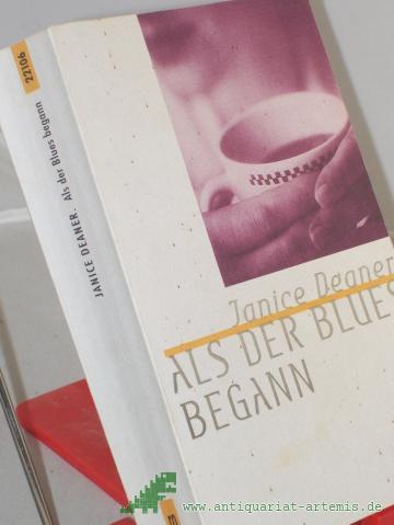 Product image of the product “Als der Blues begann : Roman / Janice Deaner. Dt. von Adelheid Zöfel ”