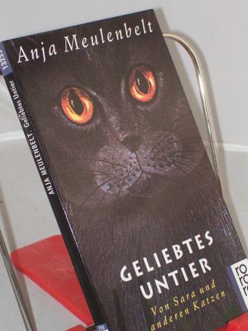 Artikelbild des Artikels “Geliebtes Untier : von Sara und anderen Katzen / Anja Meulenbelt. Mit Zeichn. von Teuny Vogel. Aus dem Niederländ. von Helga van Beuningen “