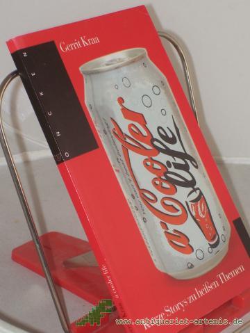 Artikelbild des Artikels “A cooler life : kurze Storys zu heißen Themen / Gerrit Kraa. Dt. von Martina Merckel-Braun “