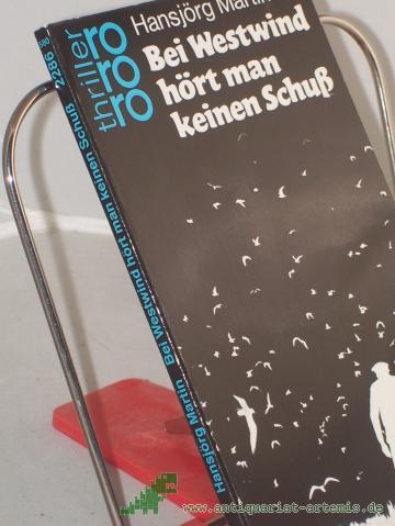 Artikelbild des Artikels “Bei Westwind hört man keinen Schuss / Hansjörg Martin “