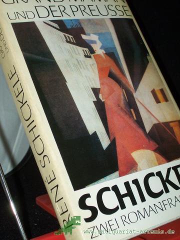 Product image of the product “Grand'maman und Der Preusse : 2 Romanfragmente / Rene Schickele. Mit e. Nachw. von Ruth Greuner, "Neues vom zweisprachigen Grenzvogel" ”