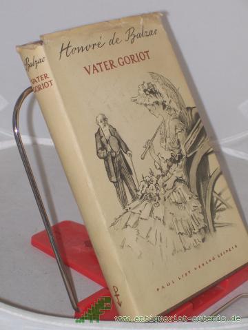 Product image of the product “Vater Goriot : Roman / Honore de Balzac. Übers. aus d. Franz. v. Franz Hessel ”