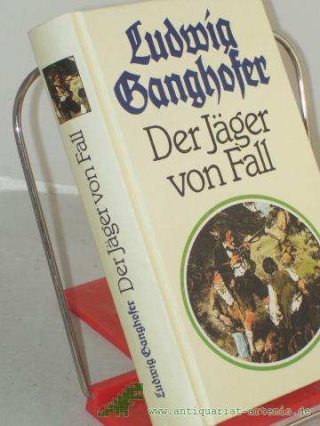 Product image of the product “Der Jäger von Fall : Roman / Ludwig Ganghofer ”