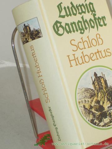 Product image of the product “Schloss Hubertus : Roman ; die zwei Bücher in einem Band / Ludwig Ganghofer ”