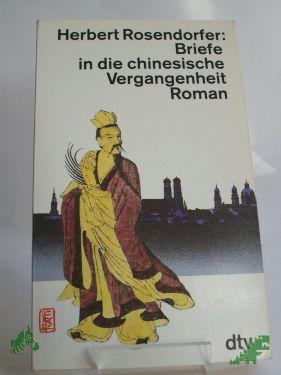 Product image of the product “Briefe in die chinesische Vergangenheit : Roman / Herbert Rosendorfer ”