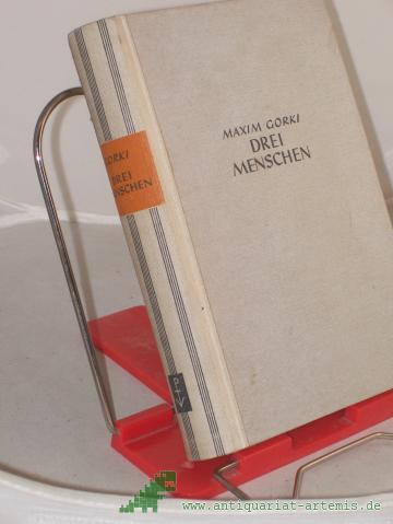 Product image of the product “Drei Menschen : Roman / Maxim Gorki. Übers. von August Scholz ”