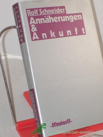 Artikelbild des Artikels “Annäherungen und Ankunft / Rolf Schneider “