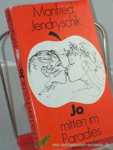 Product image of the product “Jo, mitten im Paradies : Geschichten e. Kindheit / Manfred Jendryschik ”