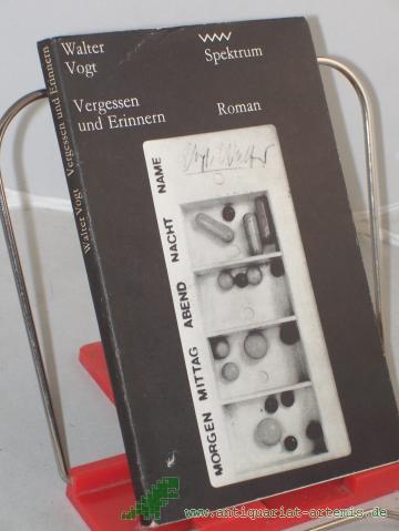 Product image of the product “Vergessen und Erinnern : Roman / Walter Vogt ”