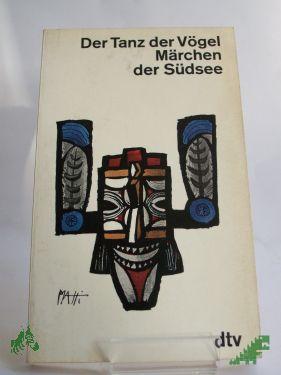 Product image of the product “Der Tanz der Vögel : Märchen d. Südsee / Paul Hambruch ”