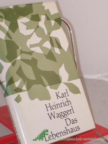 Product image of the product “Das Lebenshaus : Eine innere Biographie / Karl Heinrich Waggerl. Hrsg. von Dino Larese ”