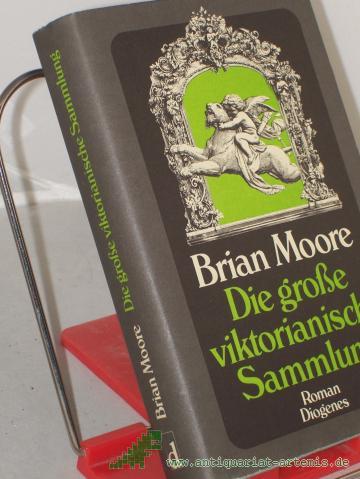 Product image of the product “Die grosse viktorianische Sammlung / Brian Moore. Aus d. Amerikan. von Helga u. Alexander Schmitz ”