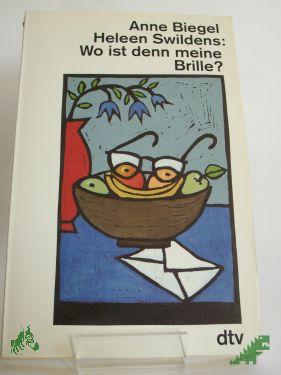 Product image of the product “Wo ist denn meine Brille? : Briefwechsel zweier Frauen über das Älterwerden / Anne Biegel ; Heleen Swildens. Aus dem Niederländ. von Hanne Schleich ”