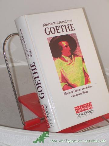 Product image of the product “Johann Wolfgang von Goethe: Klassische Gedichte und nahezu unbekannte Werke ”