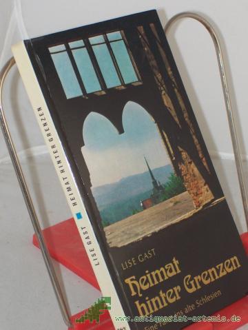 Product image of the product “Heimat hinter Grenzen : eine Fahrt ins alte Schlesien / Lise Gast. Mit Zeichn. von Lilo Rasch-Nägele ”