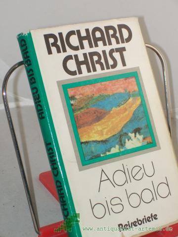 Product image of the product “Adieu bis bald : Reisebriefe / Richard Christ ”