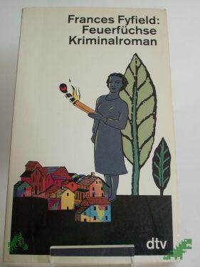 Product image of the product “Feuerfüchse : Kriminalroman / Frances Fyfield. Dt. von Anette Grube ”