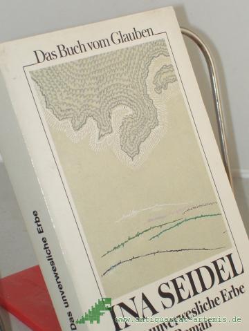 Artikelbild des Artikels “Das unverwesliche Erbe : d. Buch vom Glauben ; Roman / Ina Seidel “