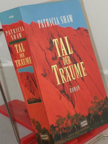 Product image of the product “Tal der Träume : Roman / Patricia Shaw. Ins Dt. übertr. von Susanne Goga-Klinkenberg ”