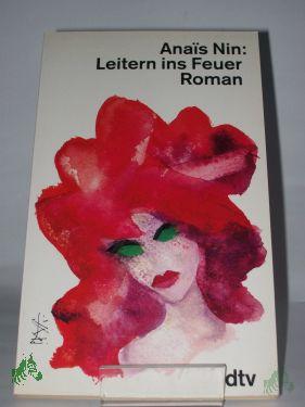 Product image of the product “Leitern ins Feuer : Roman / Anais Nin. Dt. von Manfred Ohl und Hans Sartorius ”