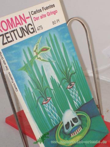 Artikelbild des Artikels “Der alte Gringo / Carlos Fuentes. 475, Aus d. Span. von Maria Bamberg “