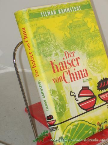 Product image of the product “Der Kaiser von China : Roman / Tilman Rammstedt ”