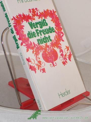 Artikelbild des Artikels “Vergiss die Freude nicht / Phil Bosmans. Dt. Übertr.: Ulrich Schütz “