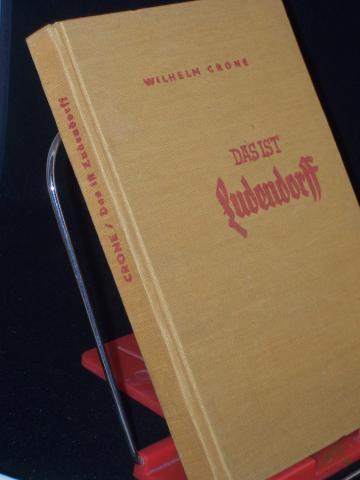 Product image of the product “Das ist Ludendorff : Ausschnitte aus der Feldherrnarbeit des Ersten Generalquartiermeisters im Großen Hauptquartier / Wilhelm Crone ”
