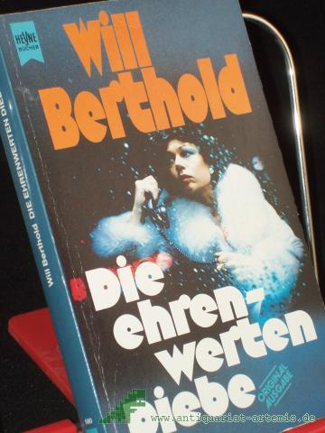 Product image of the product “Die ehrenwerten Diebe : Roman-Erzählungen / Will Berthold ”