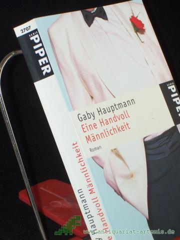 Product image of the product “Eine Handvoll Männlichkeit : Roman / Gaby Hauptmann ”