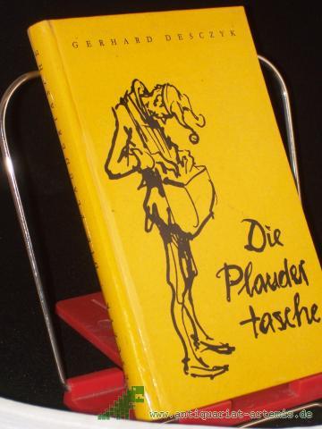 Product image of the product “Die Plaudertasche : Gefüllt mit guten Witzen, einiger Narrenweisheit u. vielerlei süssem Geschwätz / Gerhard Desczyk. Illustrationen: Hanns Georgi ”