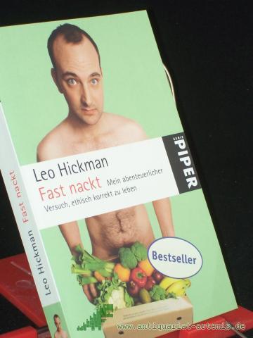 Product image of the product “Fast nackt : mein abenteuerlicher Versuch, ethisch korrekt zu leben / Leo Hickman. Aus dem Engl. von Theda Krohm-Linke ”