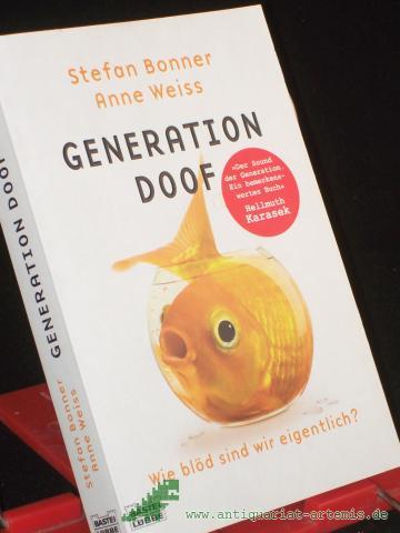 Artikelbild des Artikels “Generation Doof : wie blöd sind wir eigentlich? / Stefan Bonner ; Anne Weiss “