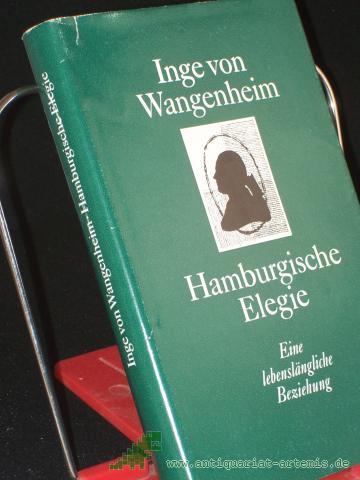 Product image of the product “Hamburgische Elegie : e. lebenslängl. Beziehung / Inge von Wangenheim ”