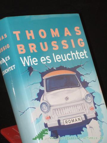 Product image of the product “Wie es leuchtet : Roman / Thomas Brussig ”