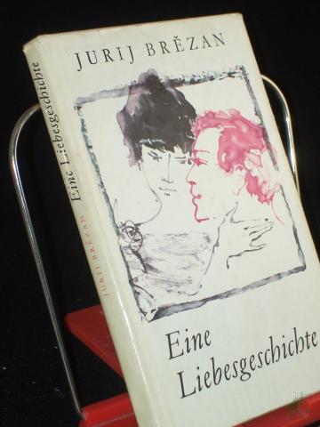 Product image of the product “Eine Liebesgeschichte / Jurij Brezan. Illustrationen v. Renate Jessel ”