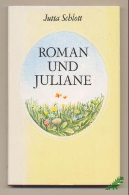 Product image of the product “Roman und Juliane / Jutta Schlott. Illustrationen von Christiane Knorr ”