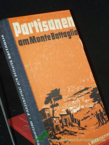 Product image of the product “Partisanen am Monte Battaglia / Luciano Bergonzini. Ins Dt. übertr. v. Egon Wiszniewsky ”