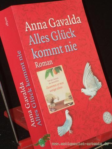 Product image of the product “Alles Glück kommt nie : Roman / Anna Gavalda. Aus dem Franz. von Ina Kronenberger ”