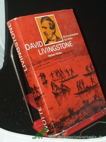 Artikelbild des Artikels “David Livingstone : ein Forscherleben f. Afrika / Herbert Wotte. Kartenzeichn.: Helga Paditz “