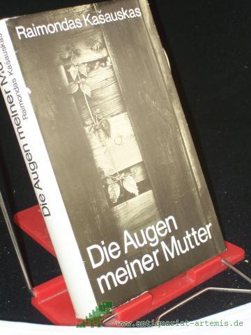 Product image of the product “Die Augen meiner Mutter : Erzählungen ; aus d. Lit. übers. / Raimondas Kasauskas. Dt. von Irene Brewing ”