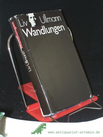 Product image of the product “Wandlungen / Liv Ullmann. Die Übers. beruht auf d. von d. Autorin red. engl. Fassung ihres Buches ; d. dt. Übertr. entstand in Zsarbeit mit d. Autorin, d. an dieser Stelle für d. Mitarb. von Ursula Ibler u. Marianne Pasetti dankt ”