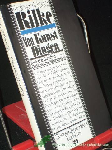 Product image of the product “Von Kunst-Dingen : krit. Schriften ; dichter. Bekenntnisse / Rainer Maria Rilke. Hrsg. von Horst Nalewski ”