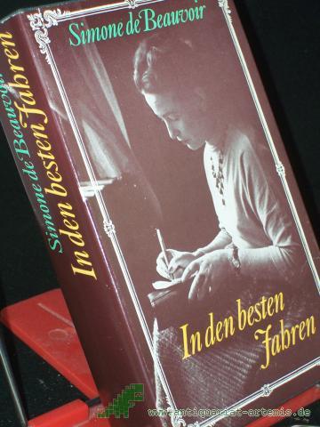 Artikelbild des Artikels “In den besten Jahren : Erinnerungen / Simone de Beauvoir. Aus d. Franz. von Rolf Soellner. Mit e. Nachw. von Gerhard Schewe “